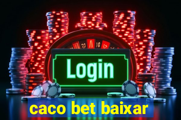 caco bet baixar