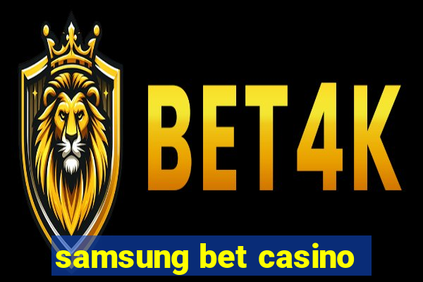 samsung bet casino