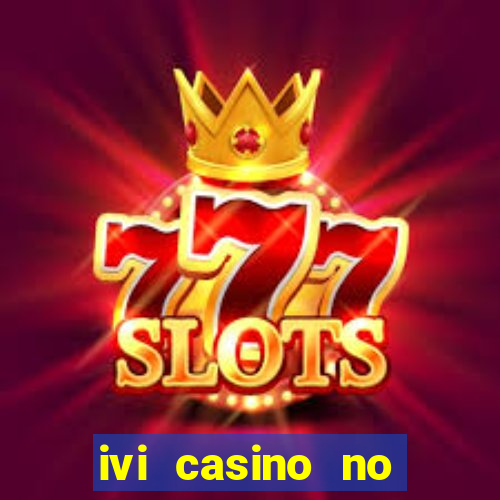 ivi casino no deposit bonus codes