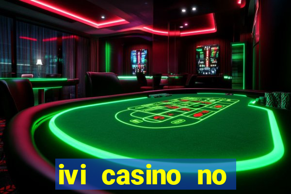 ivi casino no deposit bonus codes