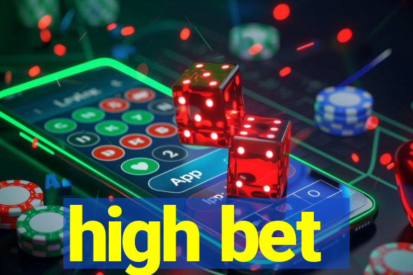 high bet