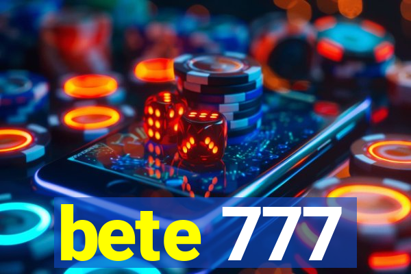 bete 777