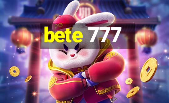 bete 777