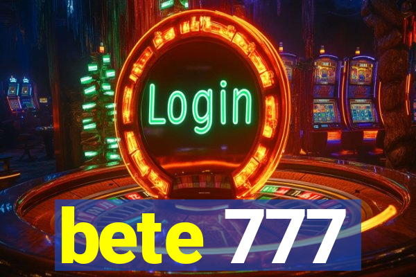 bete 777