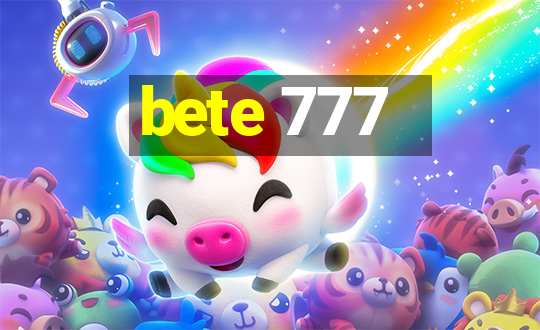 bete 777