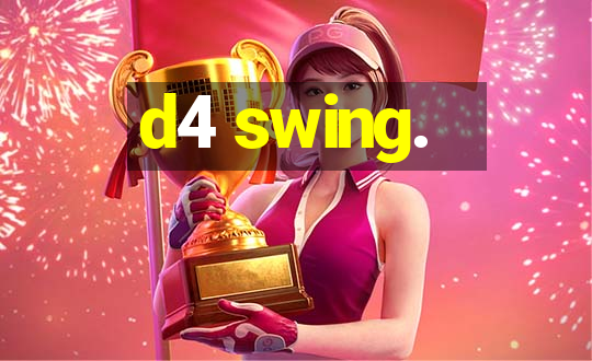 d4 swing.