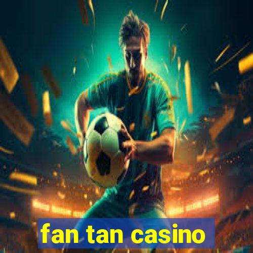 fan tan casino