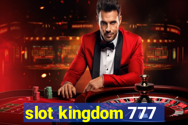 slot kingdom 777