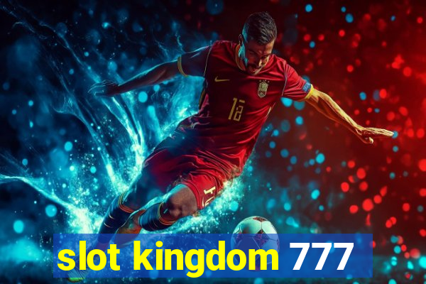 slot kingdom 777