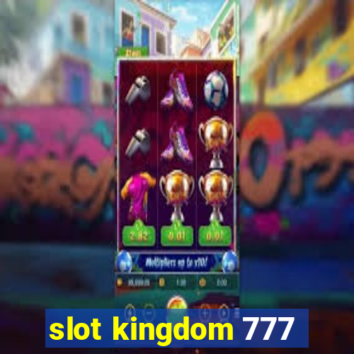 slot kingdom 777