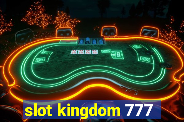 slot kingdom 777