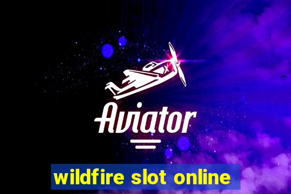 wildfire slot online