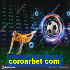 coroarbet com