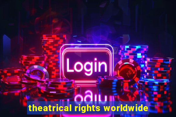 theatrical rights worldwide