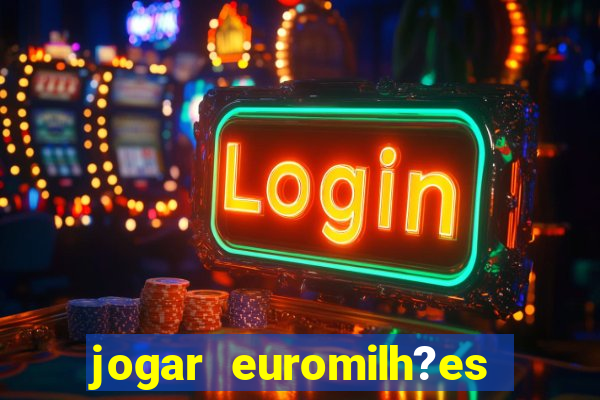 jogar euromilh?es online app