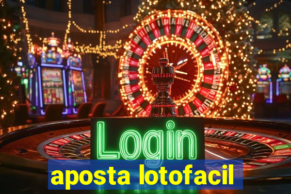 aposta lotofacil