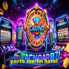 porto marlin hotel