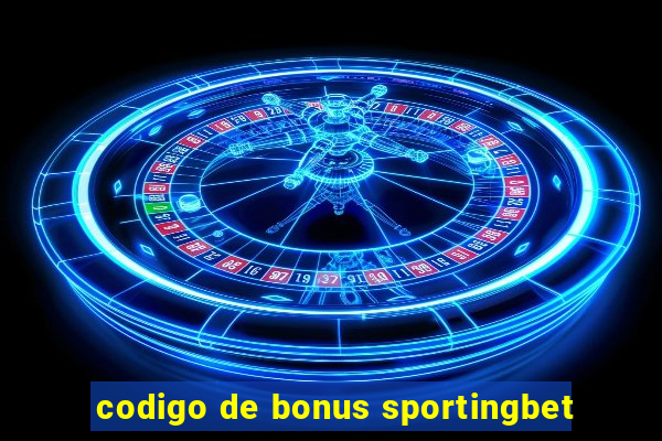 codigo de bonus sportingbet