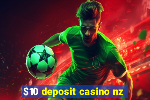 $10 deposit casino nz