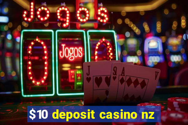 $10 deposit casino nz