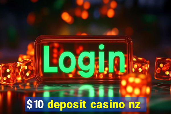 $10 deposit casino nz