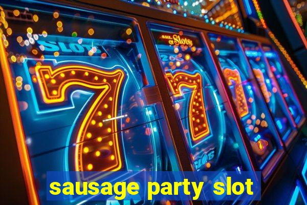 sausage party slot