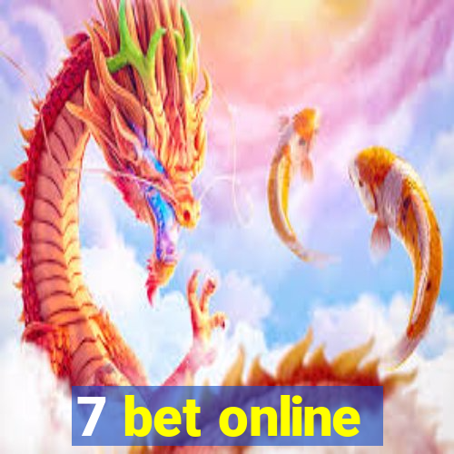 7 bet online