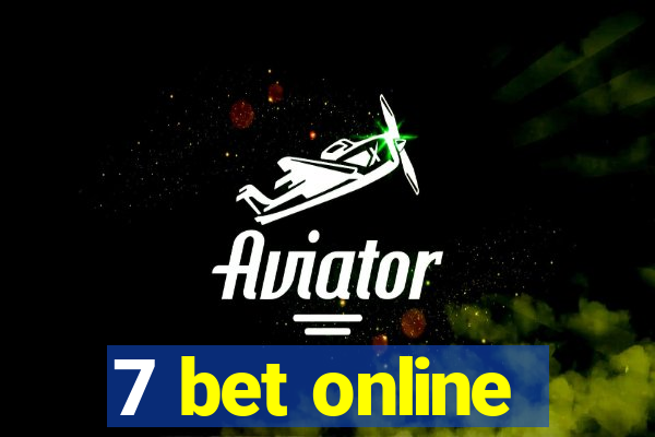 7 bet online