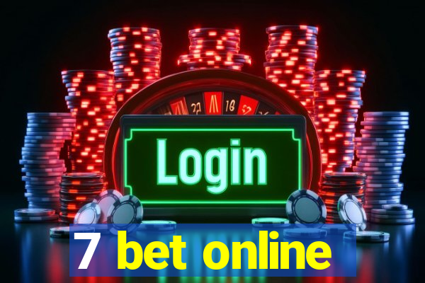 7 bet online