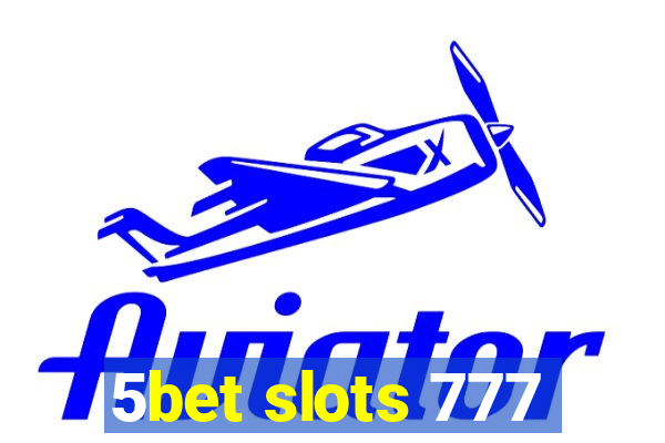 5bet slots 777