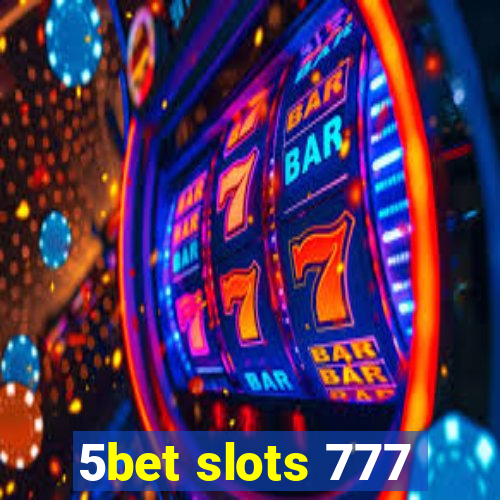 5bet slots 777