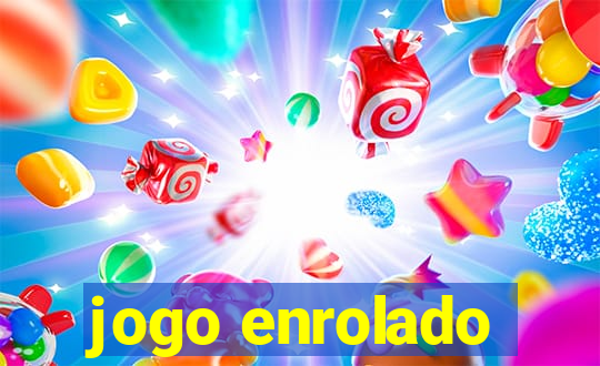 jogo enrolado