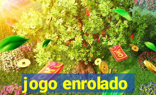 jogo enrolado