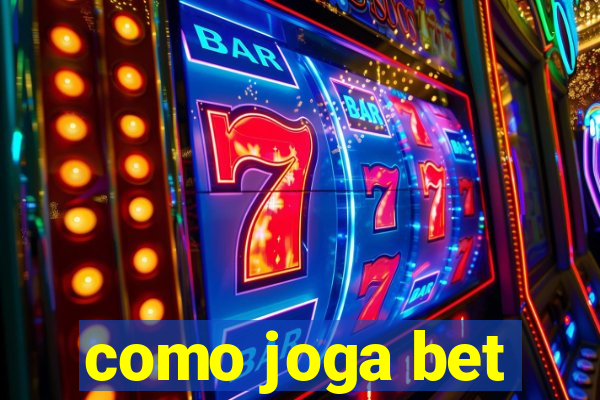 como joga bet