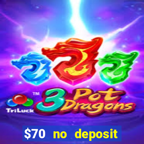 $70 no deposit casino bonus