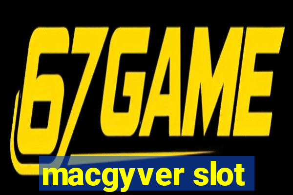 macgyver slot