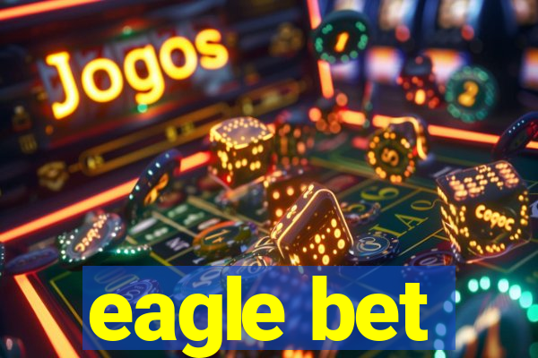 eagle bet