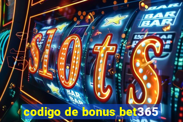 codigo de bonus bet365