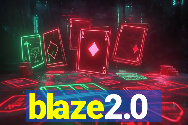 blaze2.0