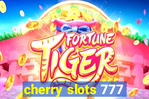 cherry slots 777