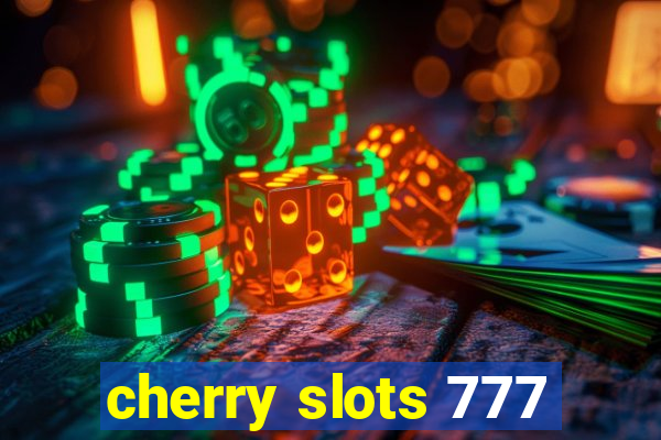 cherry slots 777