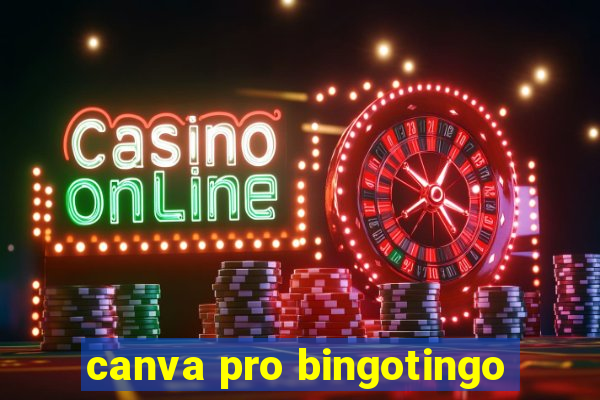 canva pro bingotingo