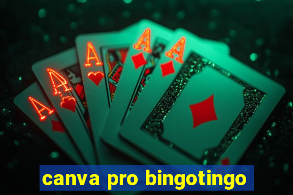 canva pro bingotingo