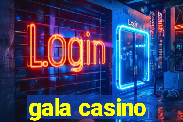 gala casino