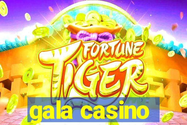 gala casino