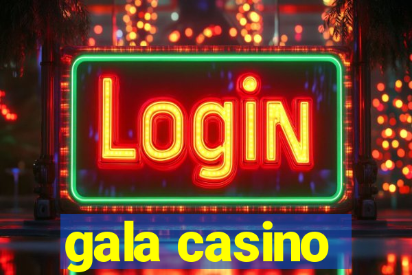 gala casino