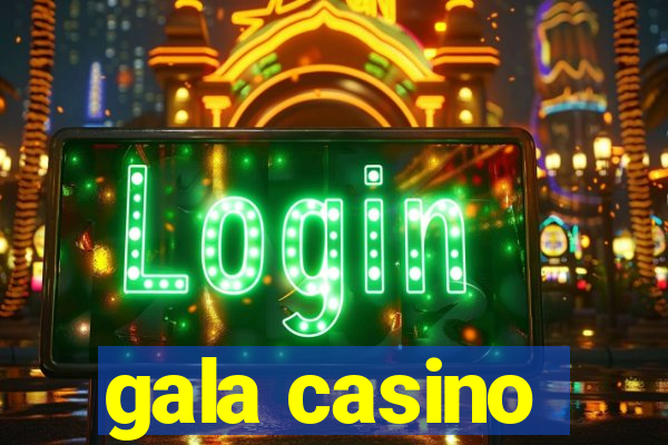 gala casino