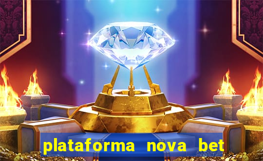 plataforma nova bet com bonus de cadastro