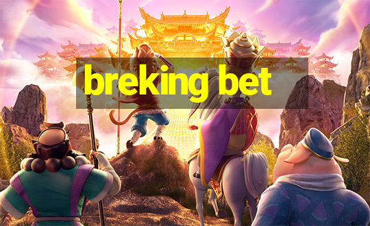 breking bet