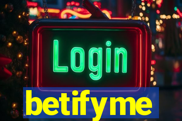 betifyme